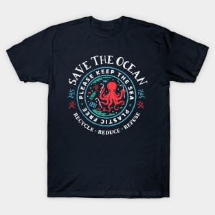 Save The Ocean - Please Keep the Sea Plastic Free - Octopus Scene T-Shirt